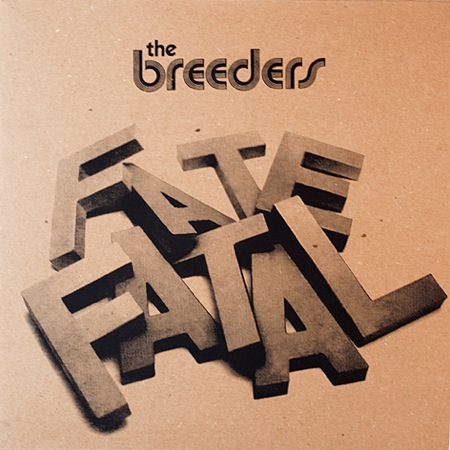 Fate To Fatal by Breeders, art by Chris Glass