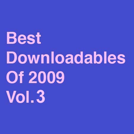 Best Downloadables Of 2009 Vol. 3