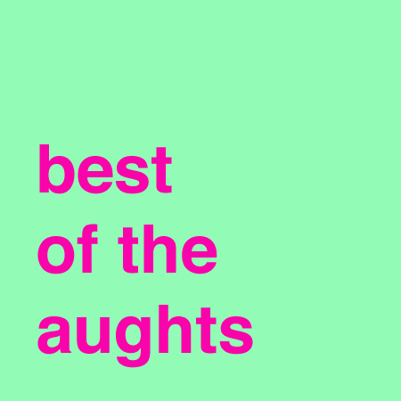 Best Of The Aughts
