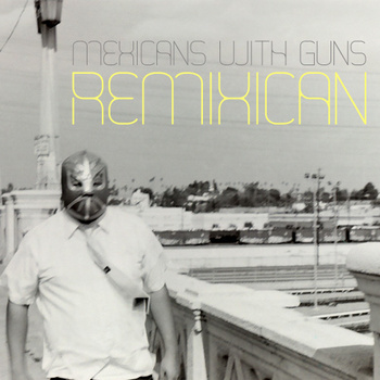 remixican by mexicans with guns