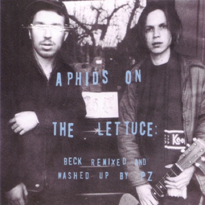 Aphids On The Lettuce: Beck Remixed & Mashed Up by Big Pauper