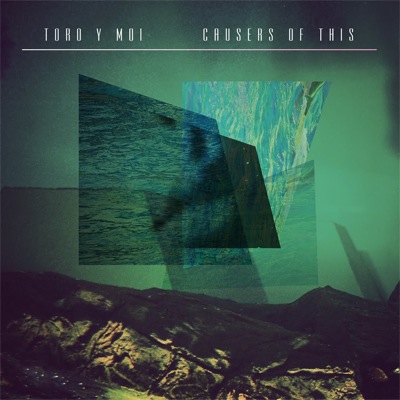 Causers of This by Toro y Moi