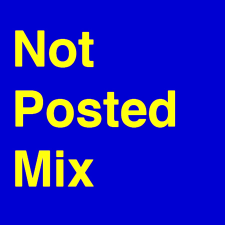 Not Posted Mix