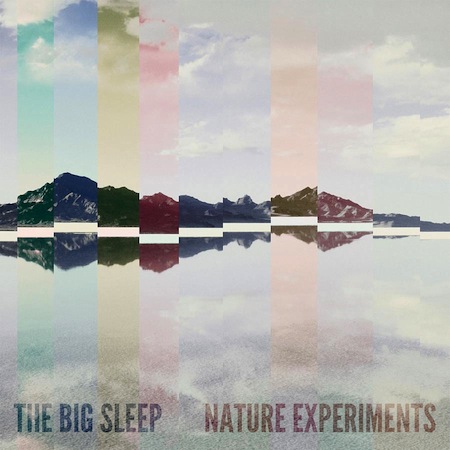 Nature Experiments by The Big Sleep