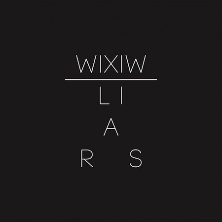 WIXIW by Liars