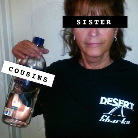 Sister Cousins by Desert Sharks