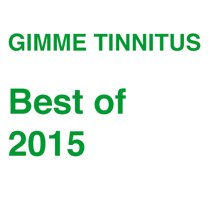 GIMME TINNITUS Best of 2015