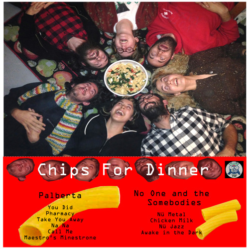 album stream :: Palberta / No One and the Somebodies > Chips for Dinner