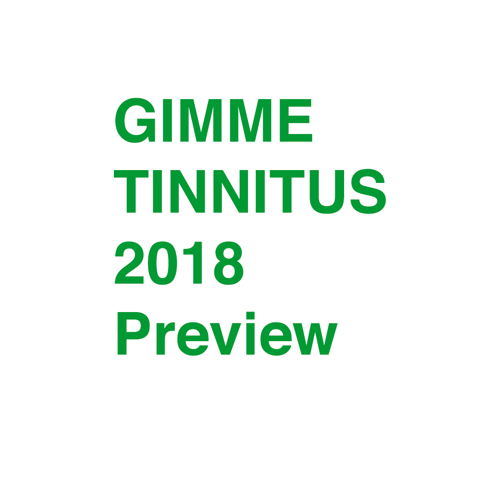 gimme tinnitus 2018 preview