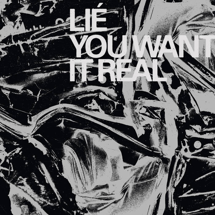 you want it real by lie